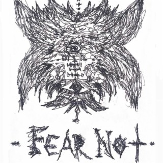 FEAR NOT