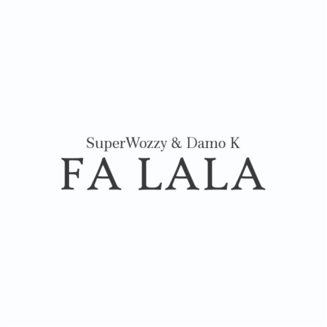 Fa Lala ft. Damo K | Boomplay Music