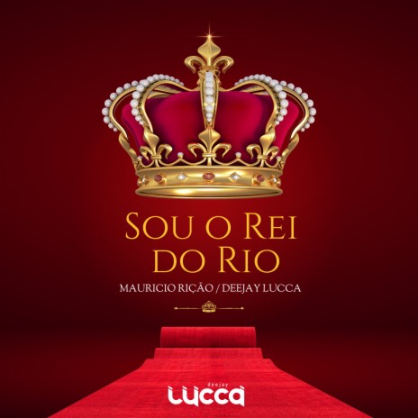 Sou o Rei do Rio ft. Mauricio Rição | Boomplay Music