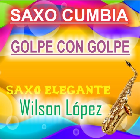 Saxo Cumbia/Golpe con Golpe | Boomplay Music