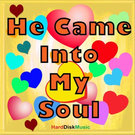 He Came into My Soul | Boomplay Music