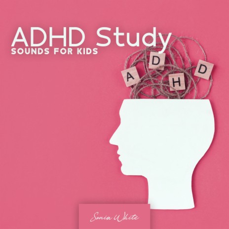 ADHD Study Sounds for Kids | Boomplay Music