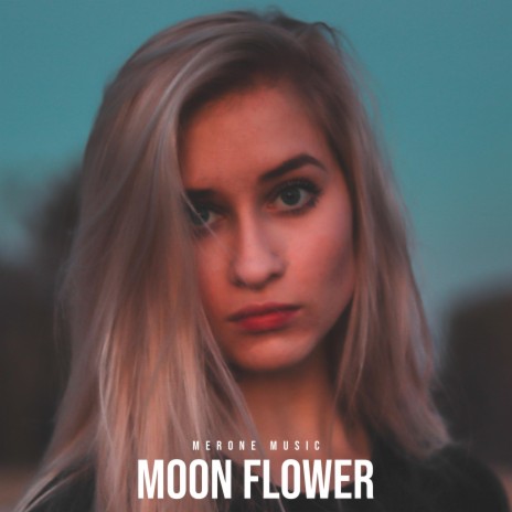 Moon Flower | Boomplay Music