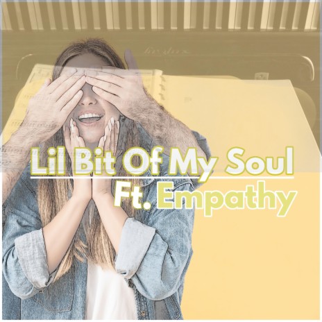Lil Bit Of My Soul ft. Empathy | Boomplay Music