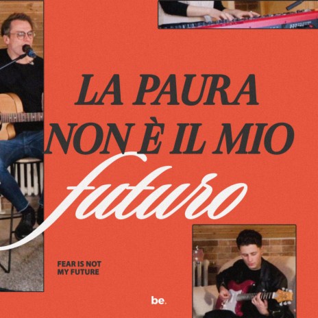 La Paura non è il mio Futuro | Boomplay Music