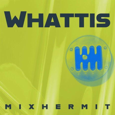 Whattis | Boomplay Music