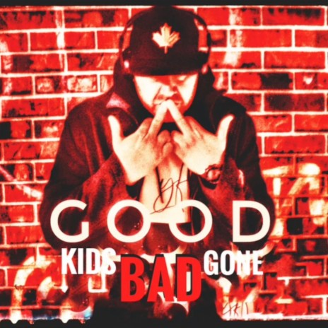 Good Kids Gone Bad | Boomplay Music