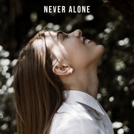 Never Alone | Boomplay Music