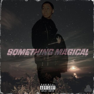 Something Magical lyrics | Boomplay Music