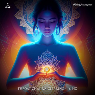 Throat Chakra Clearing (741 Hz)