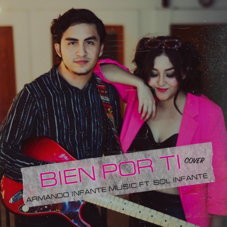 Bien Por Ti ft. Sol Infante | Boomplay Music