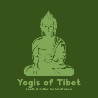 Yogis of Tibet: Buddhist Ballad for Mindfulness, Meditation Music Therapy, Evening Zen and Morning Yoga