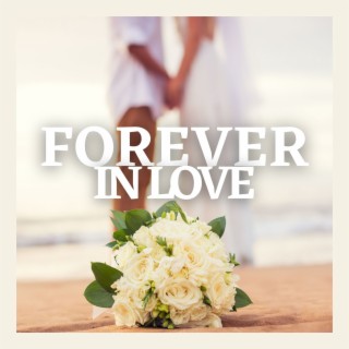 Forever in Love: A Collection of Romantic Piano Wedding Songs for Your Special Day