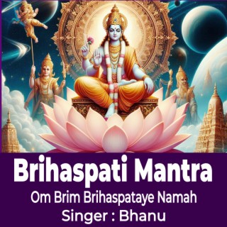 Om Brim Brihaspataye Namah ! Brihaspati Mantra