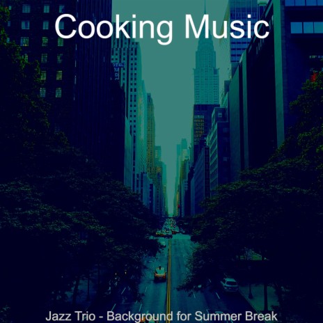 Trio Jazz Soundtrack for Summer Break | Boomplay Music