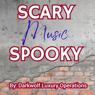 Scary Spooky Music For Horror