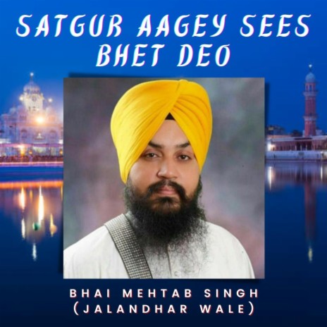 Satgur Aagey Sees Bhet Deo | Boomplay Music