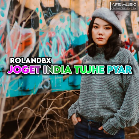 Joget India Tujhe pyar ft. ALEX LMS OFFICIAL | Boomplay Music