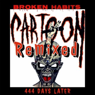 Broken Habits Remixed 444 Days Later