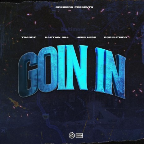 Goin In ft. Kaptain Bill, Herb Herb & PopoutKidd | Boomplay Music