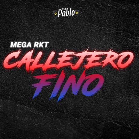 MEGA CALLEJERO FINO (RKT) | Boomplay Music