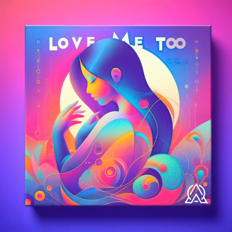 Love Me Too | Boomplay Music