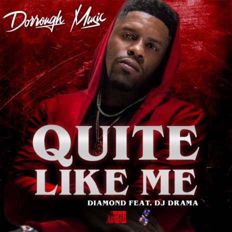 Quite Like Me ft. Diamond & Dj Drama