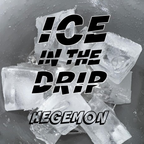 ICE IN THE DRIP | Boomplay Music