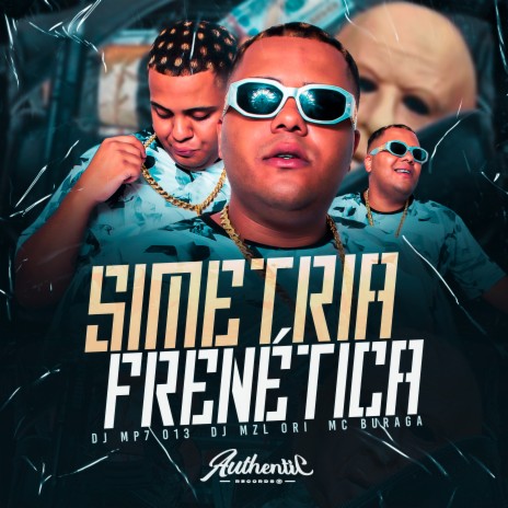 Simetria Frenética ft. DJ Mzl Ori & MC Buraga | Boomplay Music