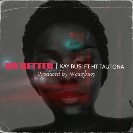 Do Better (feat. HT Tautona) | Boomplay Music