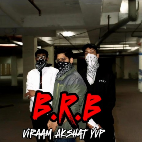 BRB ft. YVP & Viraam | Boomplay Music