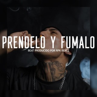 Prendelo y Fumalo (Base De Rap Tumbado)