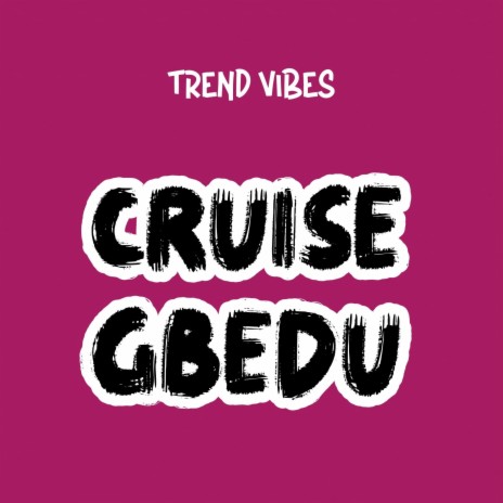 Cruise Gbedu (Radio Edit)