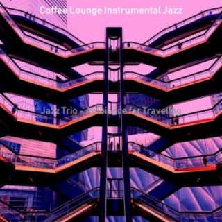 Jazz Trio - Ambiance for Traveling