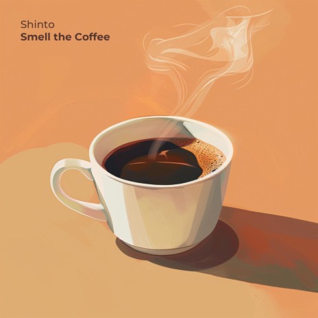 Smell the Coffee | Boomplay Music