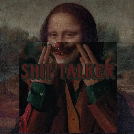 Shit Talker | Boomplay Music