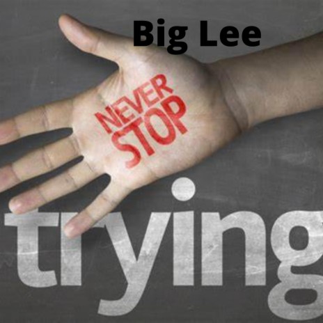 Big Lee (Never Stop)