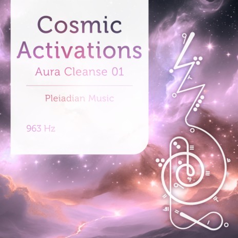 Cosmic Activations Aura Cleanse 01 963 Hz