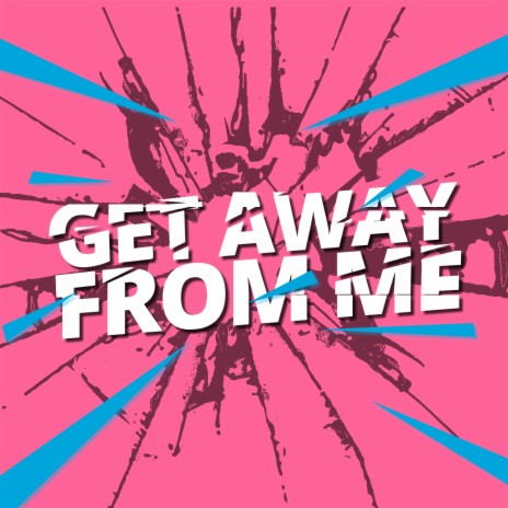 Get Away from Me | Boomplay Music