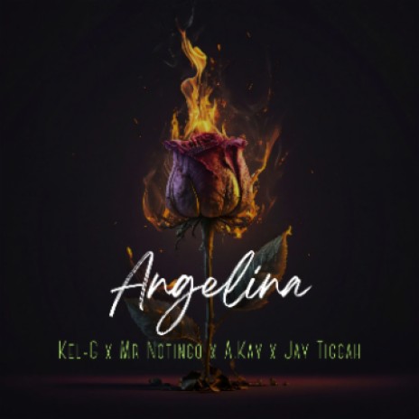 Angelina x Mr Notingo x A.Kay x Jay Tiggah | Boomplay Music
