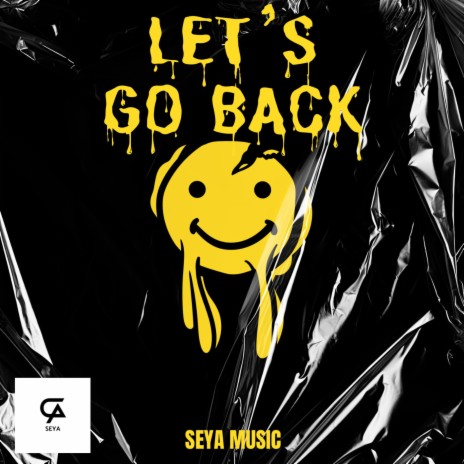 Let's Go Back (SEYA Orlginal) | Boomplay Music