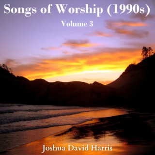 Songs of Worship (1990s), Vol. 3