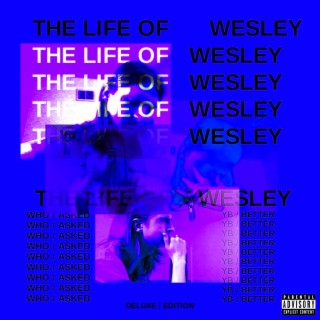 The Life Of Wesley (Deluxe)