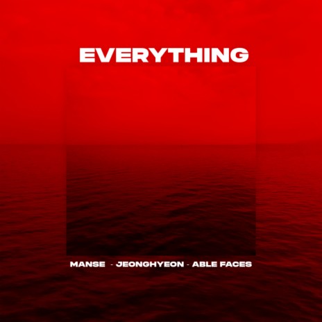 Everything ft. jeonghyeon & Able Faces | Boomplay Music