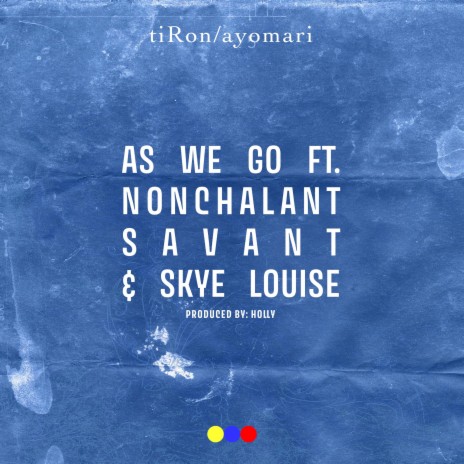 As We Go ft. Nonchalant Savant, Skye Louise & Holly