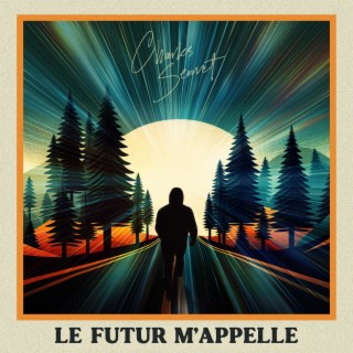 Le futur m'appelle lyrics | Boomplay Music