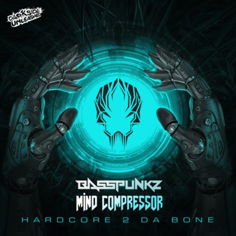 Hardcore To Da Bone ft. Mind Compressor