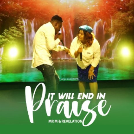 It Will End In Praise | Boomplay Music