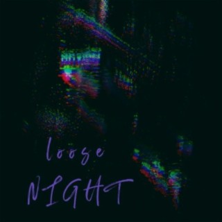 Loose Night