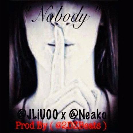 Nobody (feat. Neako) | Boomplay Music